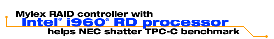 Mylex RAID Controller with Intel(R) i960(R) RD Processor Helps NEC Shatter TPC-C Benchmark