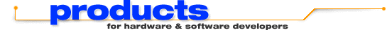 Products for Hardware & Software Developers