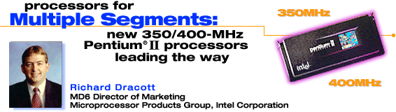 Processors for Multiple Segments: New 350/400 MHz Pentium® II Processors Leading the Way