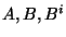 $ A,B, B^i$