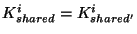 $ K_{shared}^i = K_{shared'}^i$